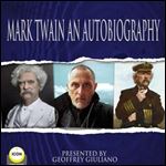 Mark Twain An Autobiography [Audiobook]